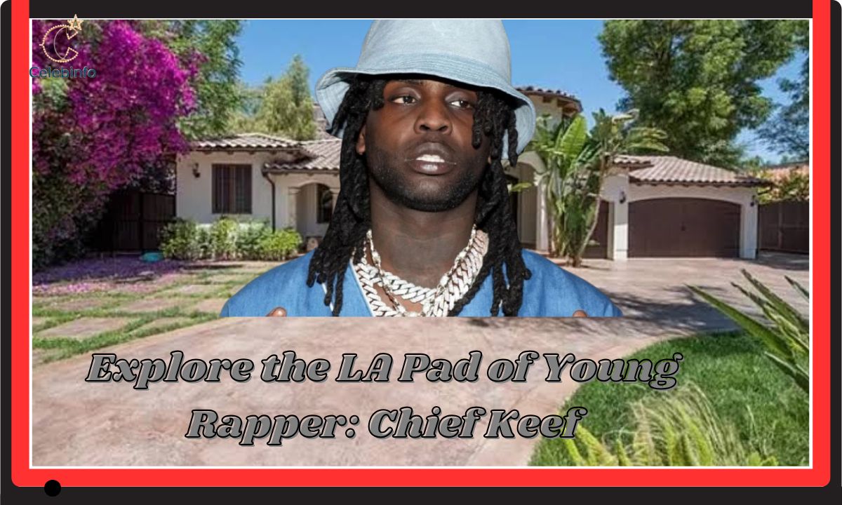 Explore the LA Pad of Young Rapper: Chief Keef