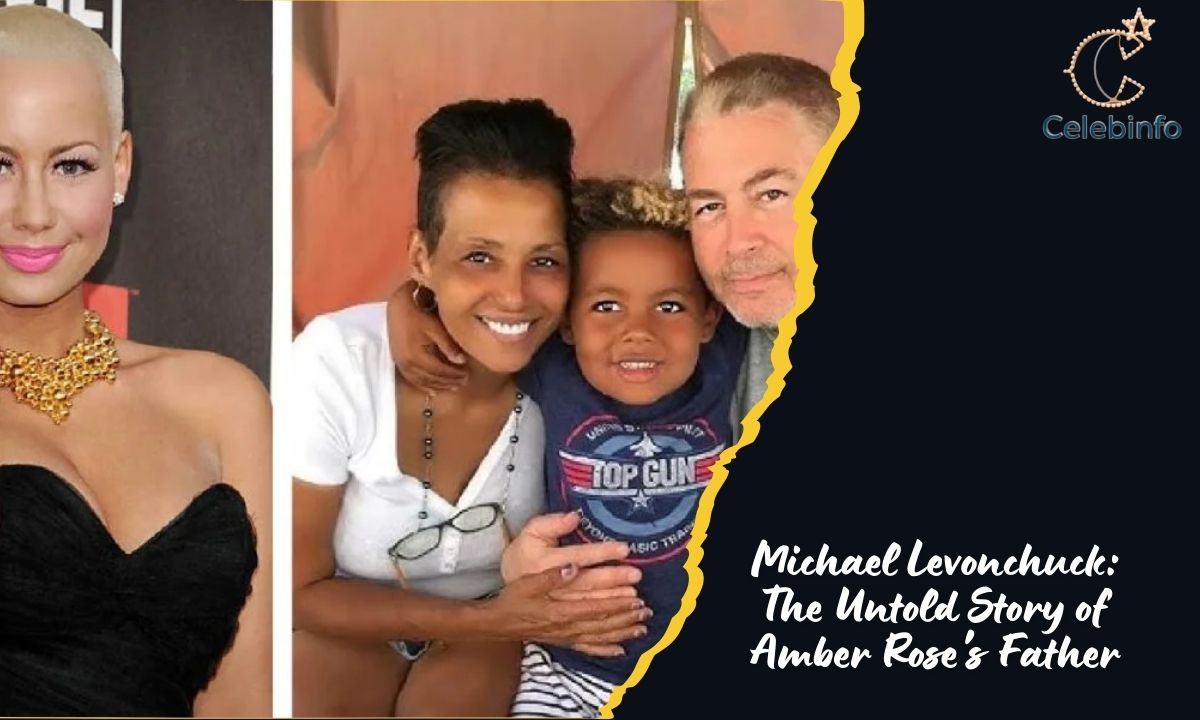 Michael Levonchuck: The Untold Story of Amber Rose's Father