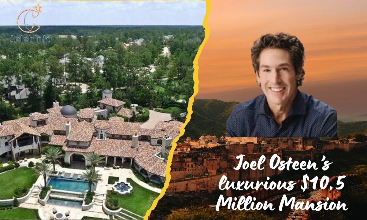 Joel Osteen's Luxurious $10.5 Million Mansion