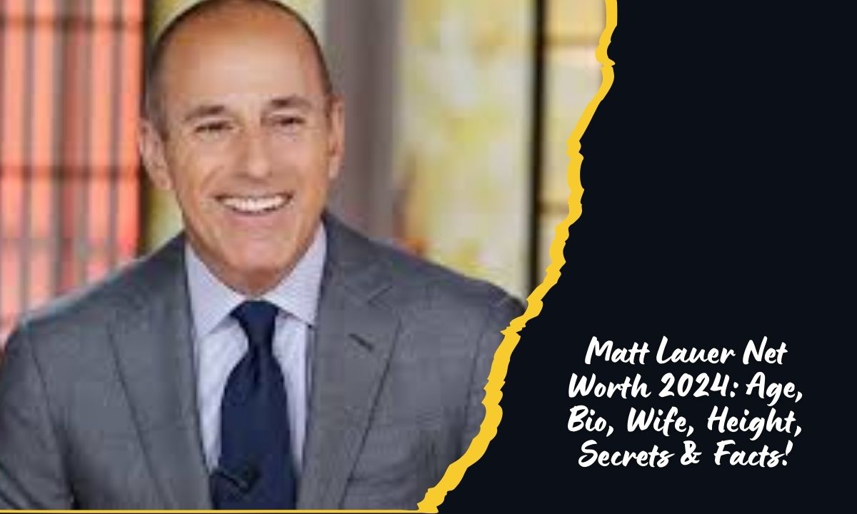 Matt Lauer Net Worth 2024: Age, Bio, Wife, Height, Secrets & Facts!