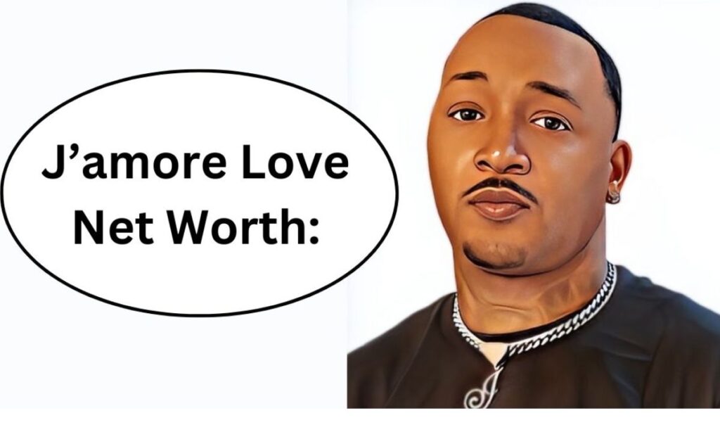 Comparing J'Amore Love Net Worth