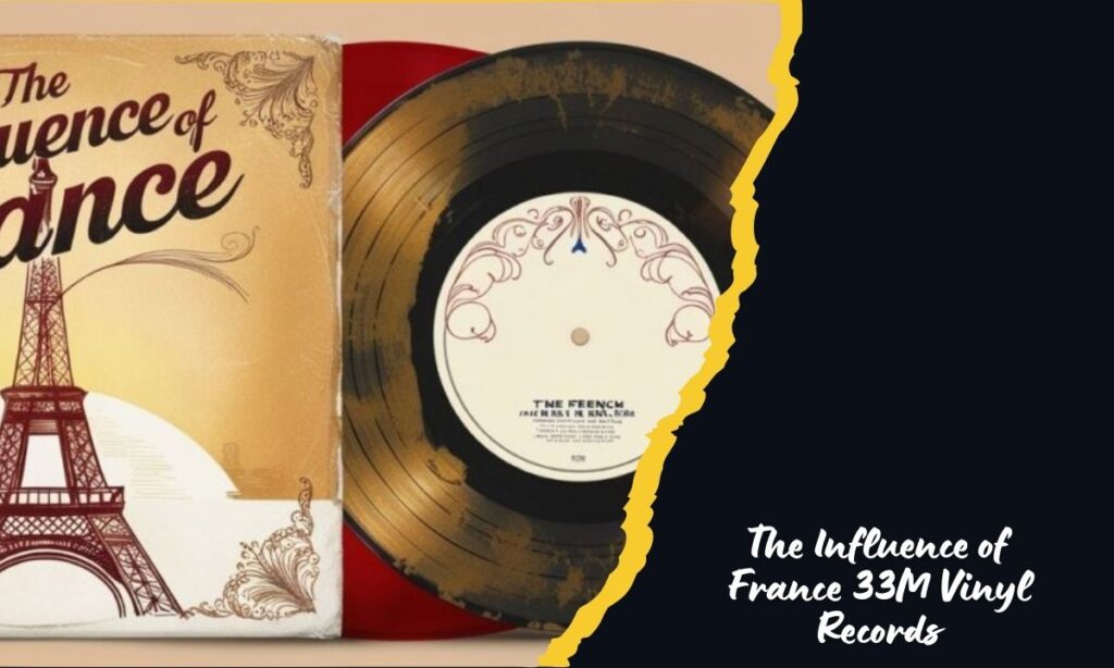 The Influence of France 33M Vinyl Records