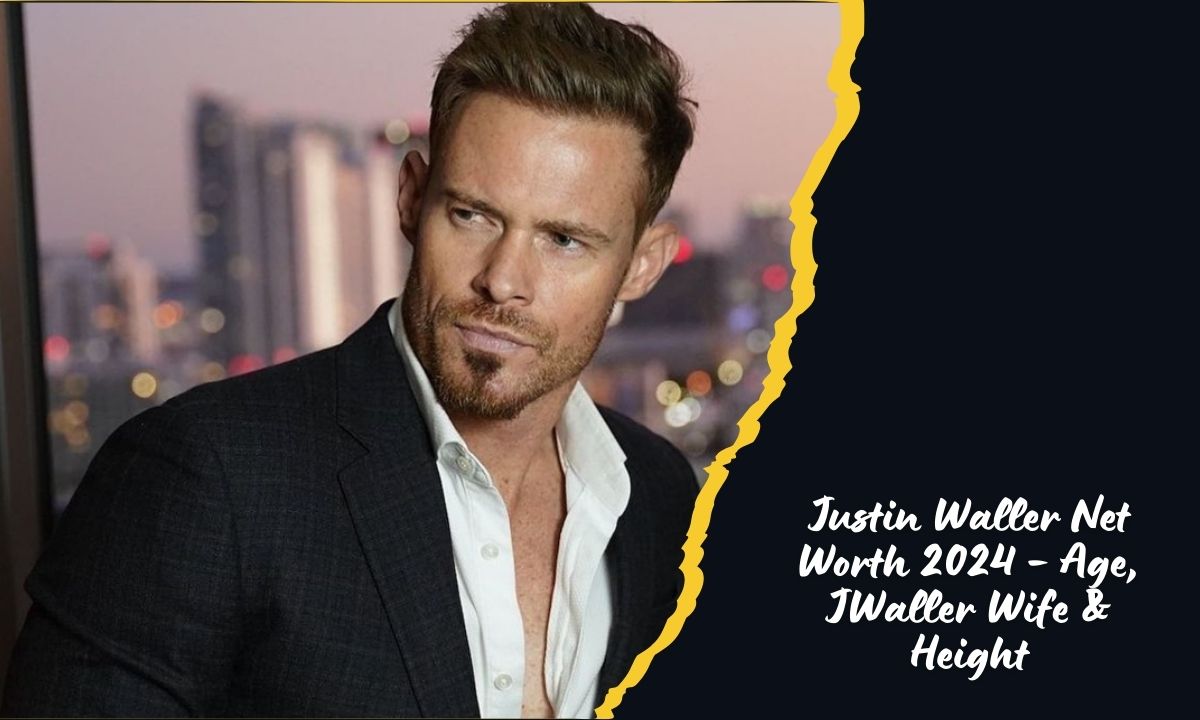 Justin Waller Net Worth 2024 – Age, JWaller Wife & Height