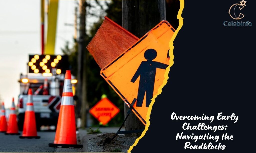 Overcoming Early Challenges: Navigating the Roadblocks